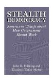 Stealth Democracy Americans' Beliefs about How Government Should Work cover art