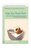 Make Your Words Work Proven Techniques for Effective Writing cover art