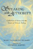 Speaking with Authority Catherine of Siena and the Voices of Women Today  9780809145867 Front Cover