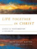 Life Together in Christ Experiencing Transformation in Community  9780830835867 Front Cover