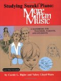 Studying Suzuki Piano -- More Than Music A Handbook for Teachers, Parents, and Students  9780874875867 Front Cover