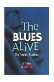 Blues Alive The Timeless Tradition 1999 9780934252867 Front Cover