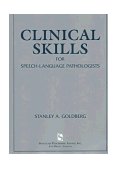 Clinical Skills for Speech-Language Pathologists Practical Applications 1996 9781565936867 Front Cover