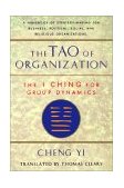 Tao of Organization The I Ching for Group Dynamics 1995 9781570620867 Front Cover