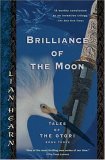 Brilliance of the Moon Tales of the Otori, Book Three 2005 9781594480867 Front Cover