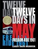 Twelve Days in May: Freedom Ride 1961  9781629795867 Front Cover
