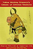 Yellow Monkey Emperor's Classic of Chinese Medicine  9781848192867 Front Cover