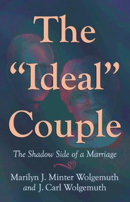 Ideal Couple The Shadow Side of a Marriage 2011 9781931038867 Front Cover