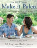 Make It Paleo Over 200 Grain-Free Recipes for Any Occasion  9781936608867 Front Cover
