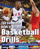 Complete Book of Offensive Basketball Drills: Game-Changing Drills from Around the World 