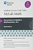 MyLab Math with Pearson EText -- 18 Week Standalone Access Card -- for Excursions in Mathematics 9th 9780135902868 Front Cover