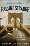 Passing Strange A Gilded Age Tale of Love and Deception Across the Color Line 2010 9780143116868 Front Cover
