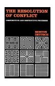 Resolution of Conflict Constructive and Destructive Processes 1977 9780300021868 Front Cover
