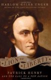Lion of Liberty Patrick Henry and the Call to a New Nation