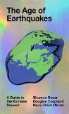 Age of Earthquakes A Guide to the Extreme Present  9780399173868 Front Cover