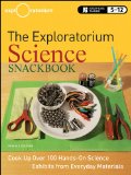 Exploratorium Science Snackbook Cook up over 100 Hands-On Science Exhibits from Everyday Materials 2nd 9780470481868 Front Cover