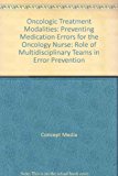 Oncologic Treatment Modalities: Preventing Medication Errors for the Oncology Nurse: Role of Multidisciplinary Teams in Error Prevention (DVD) 2007 9780495822868 Front Cover