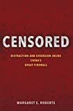 Censored Distraction and Diversion Inside China's Great Firewall  9780691178868 Front Cover