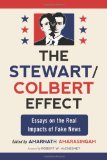 Stewart/Colbert Effect Essays on the Real Impacts of Fake News cover art