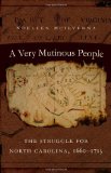 Very Mutinous People The Struggle for North Carolina, 1660-1713 cover art