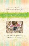 Growing Toward God Life Lessons Inspired by the Wonderful Words of Kids 2008 9780825441868 Front Cover