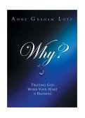 Why? Trusting God When You Don't Understand  9780849917868 Front Cover