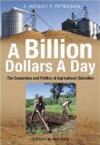 Billion Dollars a Day The Economics and Politics of Agricultural Subsidies cover art