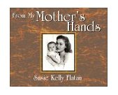 From My Mother's Hands Texas Women's Memories and Recipes 2000 9781556227868 Front Cover