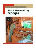 Small Woodworking Shops The New Best of Fine Woodworking 2004 9781561586868 Front Cover