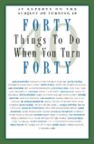 Forty Things to Do When You Turn Forty  9781569069868 Front Cover