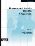 Pharmaceutical Statistics Using SAS A Practical Guide  9781590478868 Front Cover