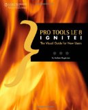 Pro Tools le 8 Ignite! The Visual Guide for New Users, Book and CD-ROM cover art