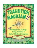 Transition Magician II More Strategies for Guiding Young Children in Early Childhood Programs cover art