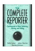 Complete Reporter Fundamentals of News Gathering, Writing, and Editing cover art