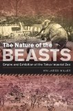 Nature of the Beasts Empire and Exhibition at the Tokyo Imperial Zoo  9780520271869 Front Cover