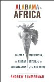 Alabama in Africa Booker T. Washington, the German Empire, and the Globalization of the New South