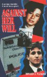 Against Her Will The Senseless Murder of Kelly Ann Tinyes 2011 9780786026869 Front Cover