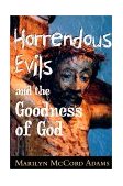 Horrendous Evils and the Goodness of God 