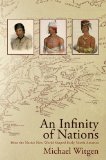 Infinity of Nations How the Native New World Shaped Early North America