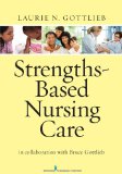 Strengths-Based Nursing Care Health and Healing for Person and Family 2012 9780826195869 Front Cover
