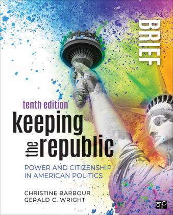 Keeping the Republic Power and Citizenship in American Politics - Brief Edition 10th 9781071880869 Front Cover