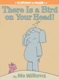 There Is a Bird on Your Head!-An Elephant and Piggie Book  cover art