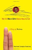 Not All Black Girls Know How to Eat A Story of Bulimia cover art