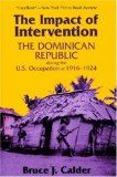 Impact of Intervention The Dominican Republic During the U. S. Occupation Of 1916-1924 cover art