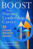 Boost Your Nursing Leadership Career 50 Lessons That Drive Success  9781567938869 Front Cover