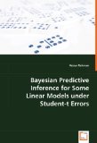 Bayesian Predictive Inference for Some Linear Models under Student-T Errors 2008 9783639040869 Front Cover