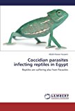 Coccidian Parasites Infecting Reptiles in Egypt 2012 9783659288869 Front Cover