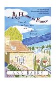 At Home in France Tales of an American and Her House Aboard 1997 9780345407870 Front Cover