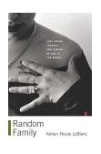 Random Family Love, Drugs, Trouble, and Coming of Age in the Bronx  9780684863870 Front Cover
