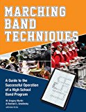 Marching Band Techniques A Guide to the Successful Operation of a High School Band Program  9780764350870 Front Cover